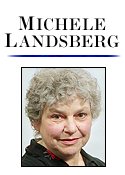 [By Michelle Landsberg]